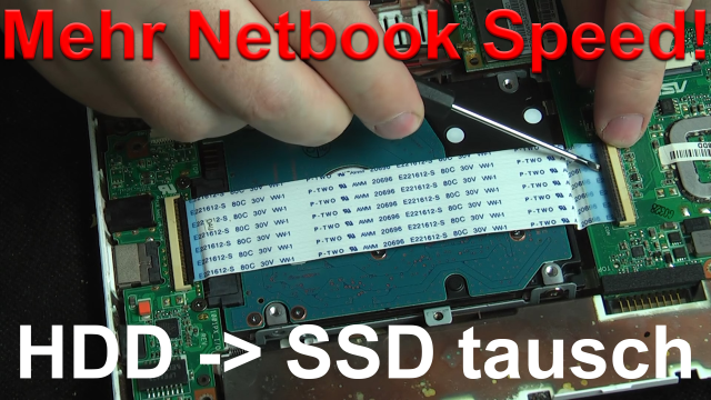 Netbook mit mehr Speed - HDD raus SSD rein