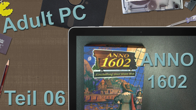Adult PC Projekt: Anno 1602 auf dem AdultPC